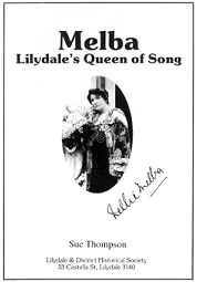 Melba – Lilydale’s Queen of Song